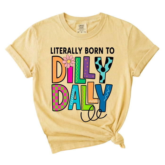 Born to Dilly Dally Short Sleeve T-Shirt