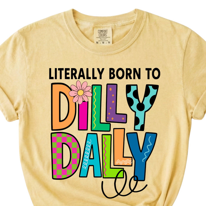 Born to Dilly Dally Short Sleeve T-Shirt